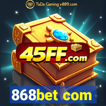 868bet com